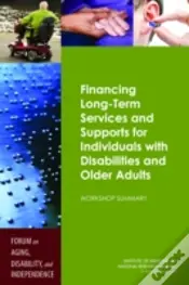 Financing Long-Term Services And Supports For Individuals With Disabilities And Older Adults