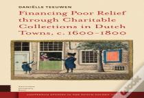 Financing Poor Relief Through Charitable Collections In Dutch Towns, C. 1600-1800