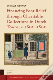 Financing Poor Relief Through Charitable Collections In Dutch Towns, C. 1600-1800