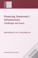 Financing Tomorrow'S Infrastructure: Challenges And Issues