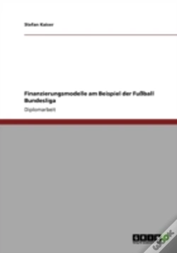 Capa do artigo Finanzierungsmodelle Am Beispiel Der Fuball Bundesliga