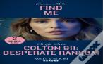 Find Me / Colton 911: Desperate Ransom