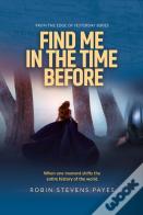Find Me In The Time Before