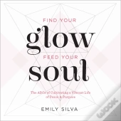 Find Your Glow, Feed Your Soul