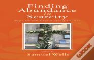 Finding Abundance In Scarcity