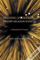 Finding Answers History! Religion! Science!