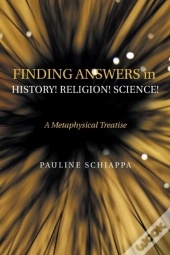 Finding Answers History! Religion! Science!