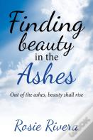 Finding Beauty In The Ashes