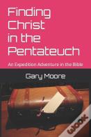 Finding Christ In The Pentateuch