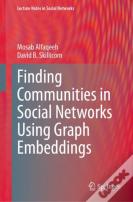 Finding Communities In Social Networks Using Graph Embeddings