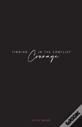 Finding Courage In The Conflict