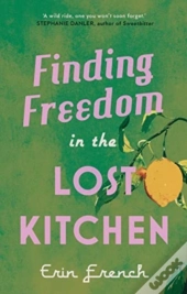 Finding Freedom In The Lost Kitchen