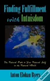 Finding Fulfillment With Intuisdom: The