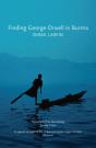 Finding George Orwell In Burma - Preview