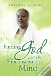 Finding God And The Subconscious Mind