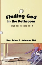 Finding God In The Bathroom