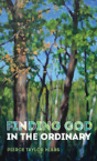 Finding God In The Ordinary - Preview