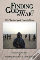 Finding God In War?: U.S. Warriors Speak