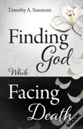 Finding God While Facing Death