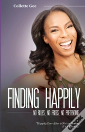 Finding Happily; No Rules, No Frogs, And No Pretending
