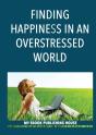 Finding Happiness In An Overstressed World - Preview