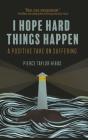 Finding Hope In Hard Things - Preview