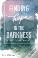Finding Hope In The Darkness