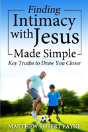 Finding Intimacy With Jesus Made Simple - Preview