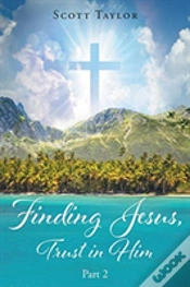 Capa do artigo Finding Jesus, Trust In Him Part 2