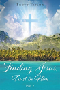 Finding Jesus, Trust In Him Part 2 - Preview