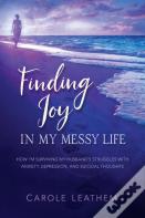 Finding Joy In My Messy Life