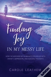 Finding Joy In My Messy Life