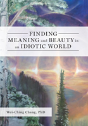 Finding Meaning And Beauty In An Idiotic World - Preview