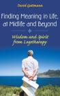 Finding Meaning In Life, At Midlife And Beyond - Preview