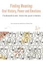 Finding Meaning: Oral History, Power And Emotions - Preview