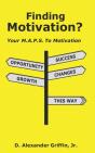 Finding Motivation : Your M.A.P.S. To Mo - Preview