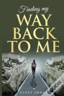 Finding My Way Back To Me
