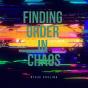 Finding Order In Chaos - Preview