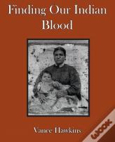 Finding Our Indian Blood