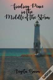 Finding Peace In The Middle Of The Storm