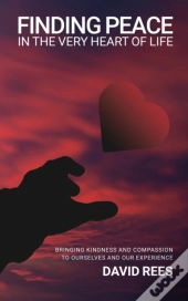 Finding Peace In The Very Heart Of Life