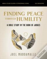 Finding Peace Through Humility Bible Study Guide Plus Streaming Video