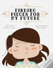 Finding Pieces For My Future