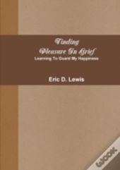 Finding Pleasure In Grief