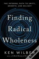 Finding Radical Wholeness
