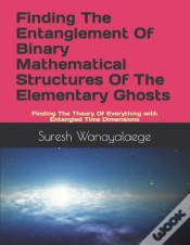 Capa do artigo Finding The Entanglement Of Binary Mathematical Structures Of The Elementary Ghosts