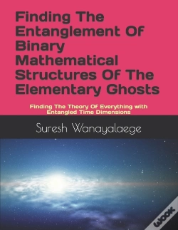 Capa do artigo Finding The Entanglement Of Binary Mathematical Structures Of The Elementary Ghosts