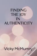 Finding The Joy In Authenticity