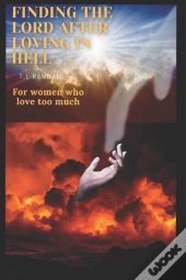 Finding The Lord  After Loving In Hell