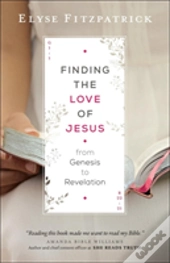 Finding The Love Of Jesus From Genesis To Revelation